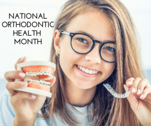 National Orthodontic Health Month